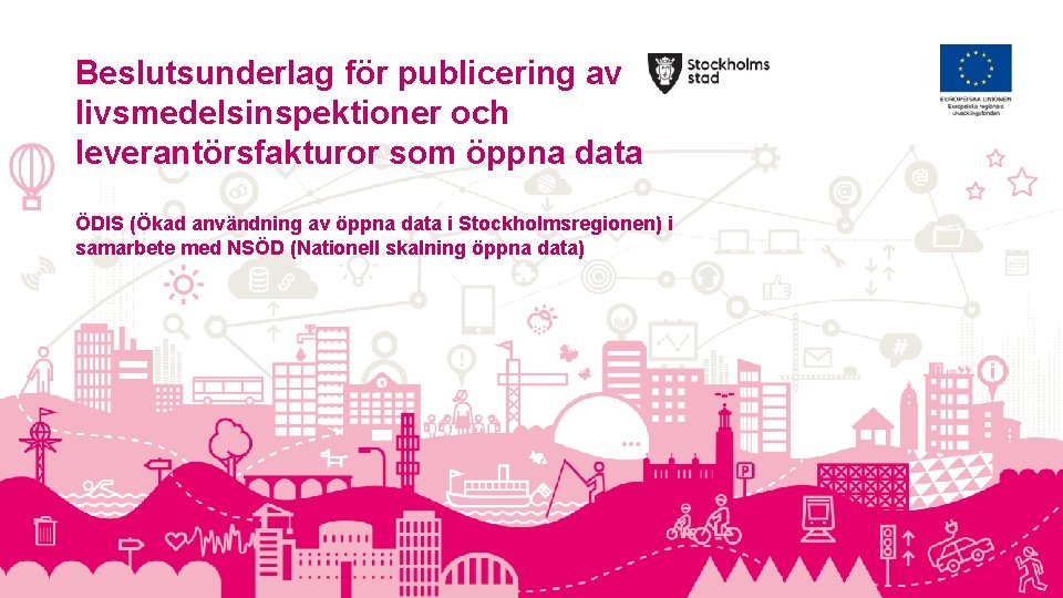 Beslutsunderlag för publicering av livsmedelsinspektioner och leverantörsfakturor som öppna data ÖDIS (Ökad användning av