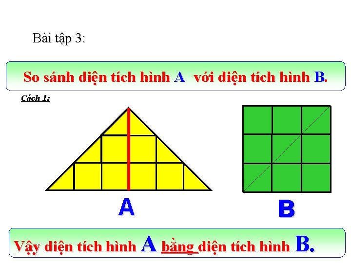 Bài tập 3: So sánh diện tích hình A với diện tích hình B.