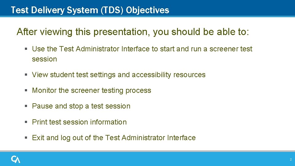 Test Delivery System (TDS) Objectives After viewing this presentation, you should be able to: