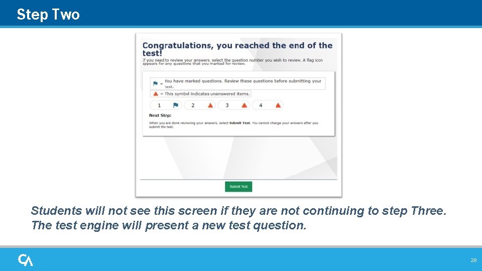 Step Two Students will not see this screen if they are not continuing to