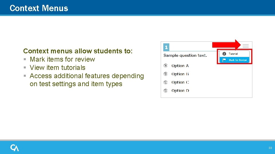 Context Menus Context menus allow students to: § Mark items for review § View