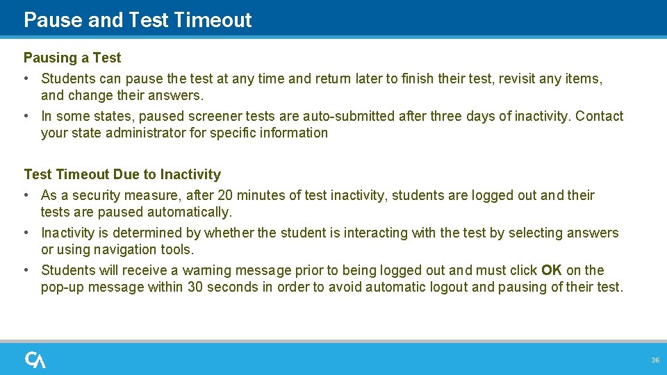 Pause and Test Timeout Pausing a Test • Students can pause the test at