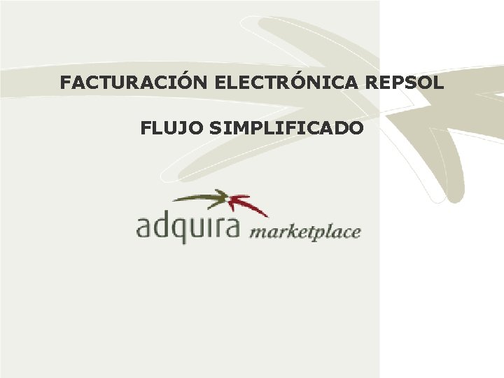 FACTURACIÓN ELECTRÓNICA REPSOL FLUJO SIMPLIFICADO 