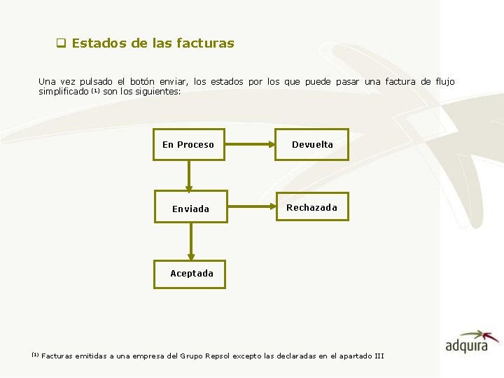 q Estados de las facturas Una vez pulsado el botón enviar, los estados por