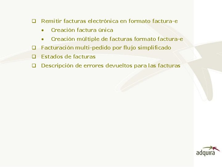 q Remitir facturas electrónica en formato factura-e • Creación factura única • Creación múltiple