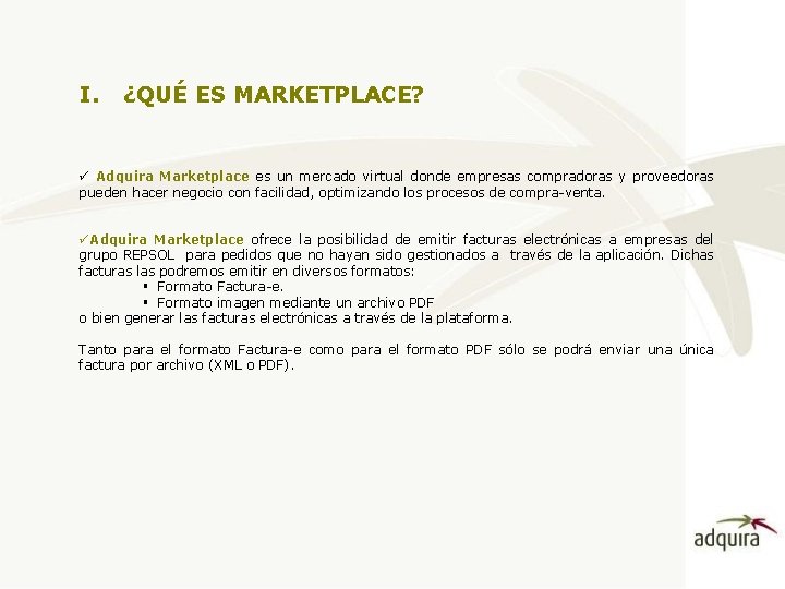 I. ¿QUÉ ES MARKETPLACE? ü Adquira Marketplace es un mercado virtual donde empresas compradoras