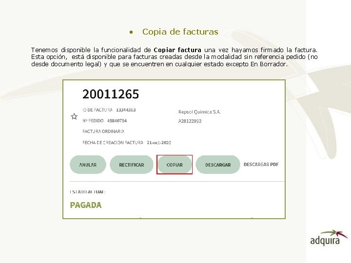  • Copia de facturas Tenemos disponible la funcionalidad de Copiar factura una vez