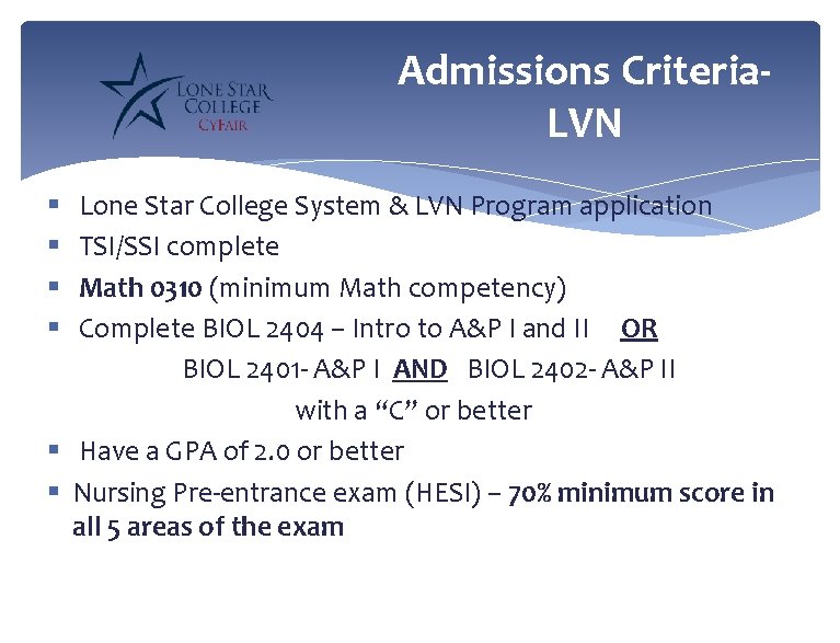 Admissions Criteria. LVN Lone Star College System & LVN Program application TSI/SSI complete Math
