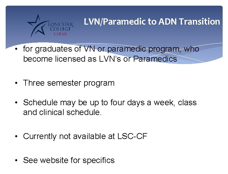 LVN/Paramedic to ADN Transition • for graduates of VN or paramedic program, who become