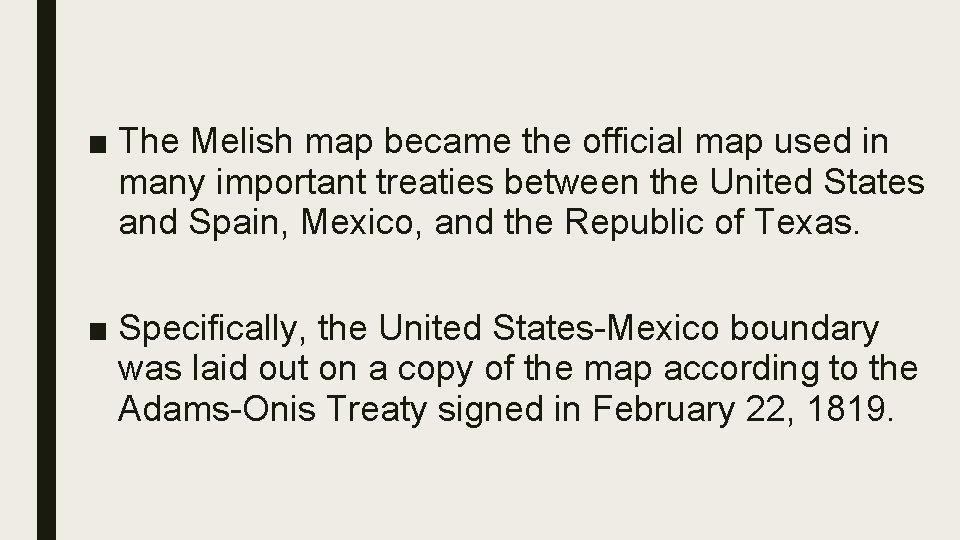 ■ The Melish map became the official map used in many important treaties between