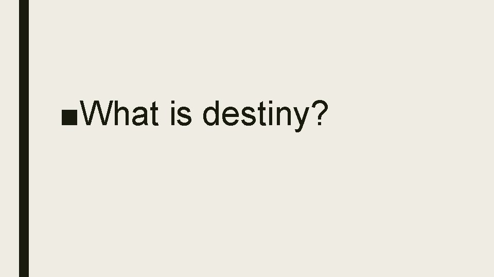 ■What is destiny? 