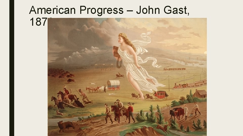 American Progress – John Gast, 1872 