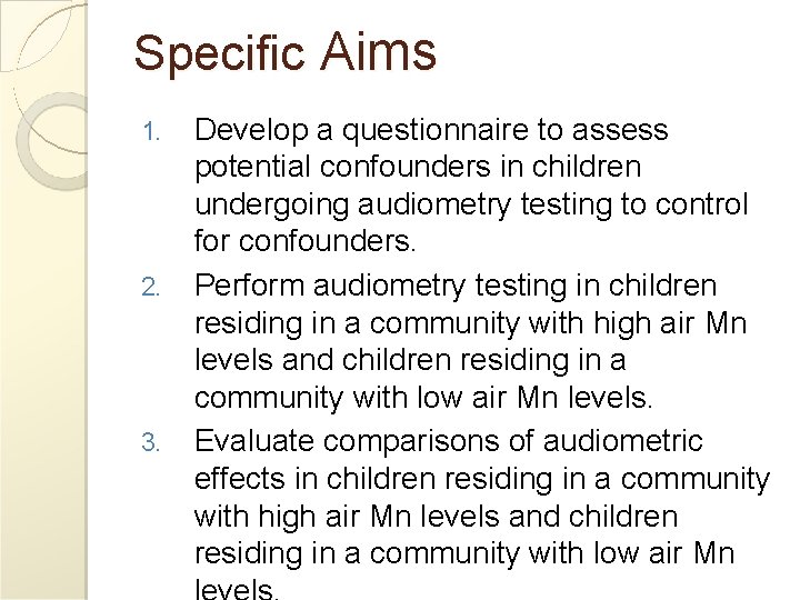 Specific Aims 1. 2. 3. Develop a questionnaire to assess potential confounders in children