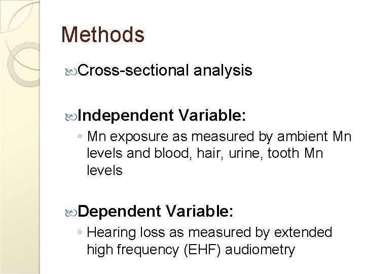 Methods Cross-sectional Independent analysis Variable: ◦ Mn exposure as measured by ambient Mn levels