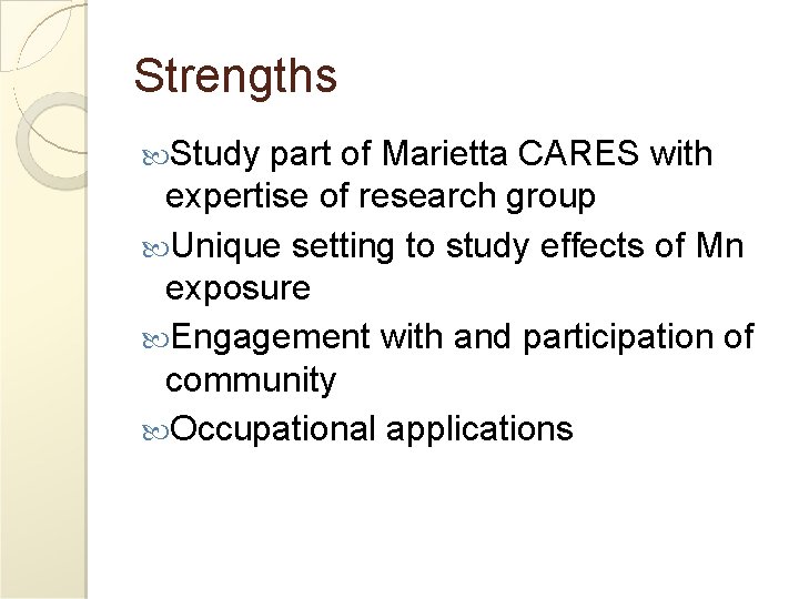 Strengths Study part of Marietta CARES with expertise of research group Unique setting to