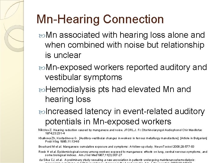 Mn-Hearing Connection Mn associated with hearing loss alone and when combined with noise but