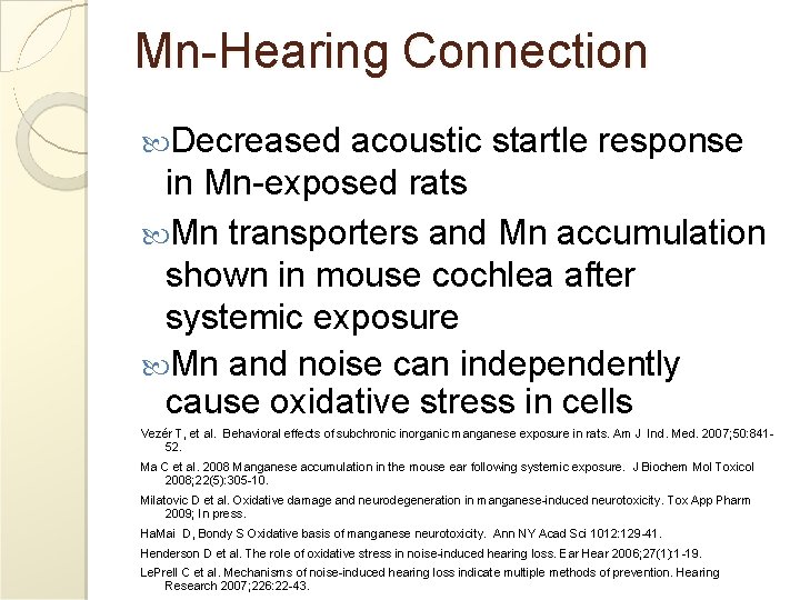 Mn-Hearing Connection Decreased acoustic startle response in Mn-exposed rats Mn transporters and Mn accumulation