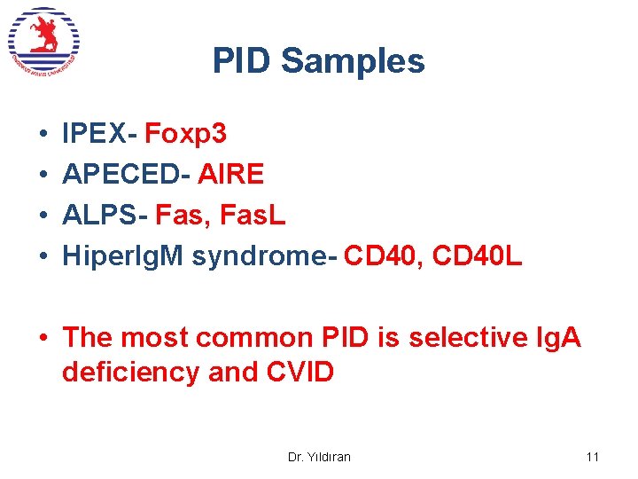 PID Samples • • IPEX- Foxp 3 APECED- AIRE ALPS- Fas, Fas. L Hiper.