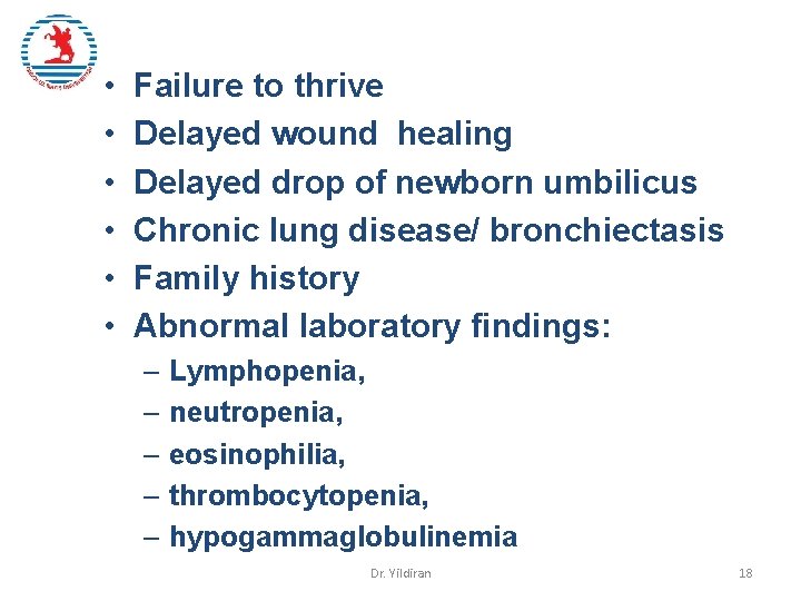  • • • Failure to thrive Delayed wound healing Delayed drop of newborn