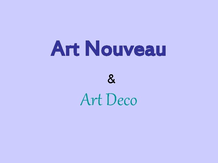 Art Nouveau & Art Deco 