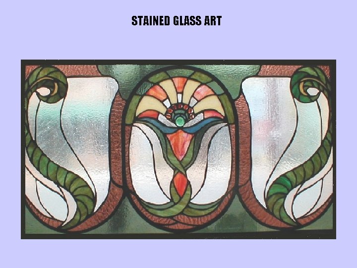 STAINED GLASS ART 