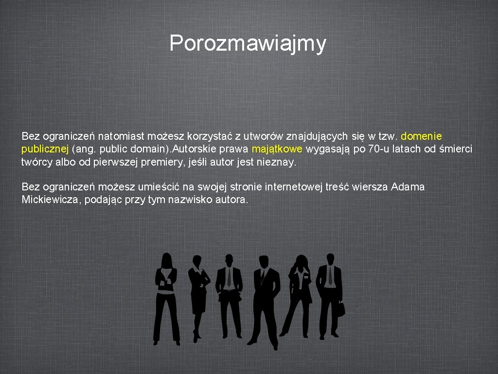 Porozmawiajmy Bez ograniczeń natomiast możesz korzystać z utworów znajdujących się w tzw. domenie publicznej