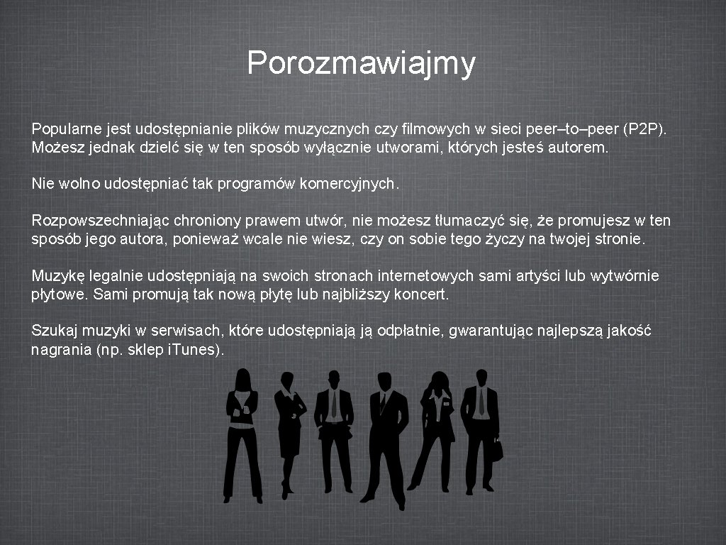 Porozmawiajmy Popularne jest udostępnianie plików muzycznych czy filmowych w sieci peer–to–peer (P 2 P).