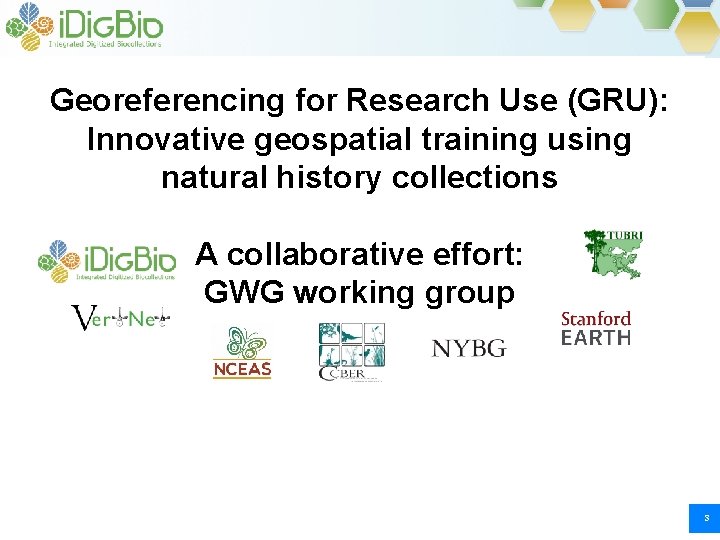 Georeferencing for Research Use (GRU): Innovative geospatial training using natural history collections A collaborative Georeferencing for Research Use (GRU): Innovative geospatial training using natural history collections A collaborative