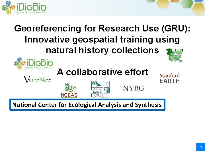 Georeferencing for Research Use (GRU): Innovative geospatial training using natural history collections A collaborative Georeferencing for Research Use (GRU): Innovative geospatial training using natural history collections A collaborative