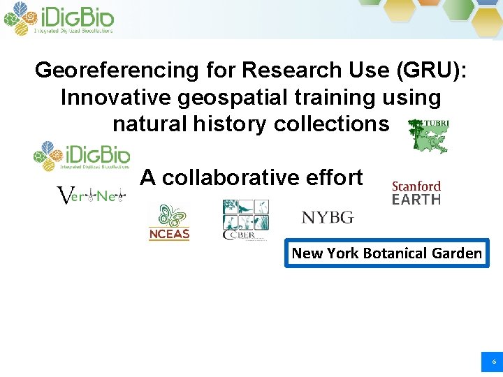 Georeferencing for Research Use (GRU): Innovative geospatial training using natural history collections A collaborative Georeferencing for Research Use (GRU): Innovative geospatial training using natural history collections A collaborative