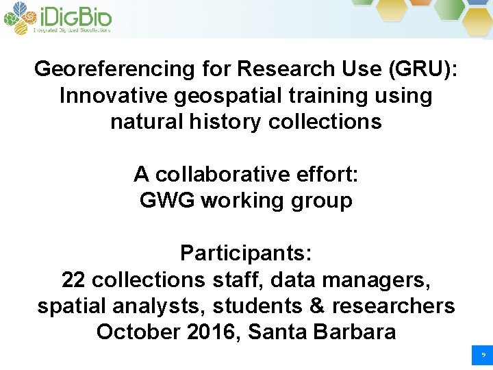 Georeferencing for Research Use (GRU): Innovative geospatial training using natural history collections A collaborative Georeferencing for Research Use (GRU): Innovative geospatial training using natural history collections A collaborative