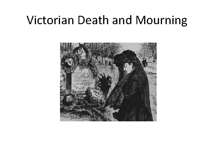 Victorian Death and Mourning 