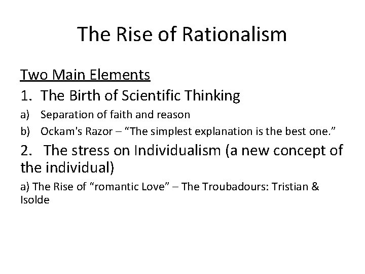 The Rise of Rationalism Two Main Elements 1. The Birth of Scientific Thinking a)