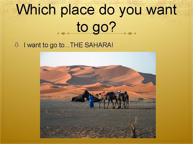 Which place do you want to go? I want to go to. . . Which place do you want to go? I want to go to. . .