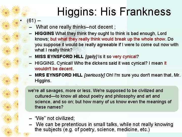 Higgins: His Frankness • (61) – – What one really thinks--not decent ; – Higgins: His Frankness • (61) – – What one really thinks--not decent ; –