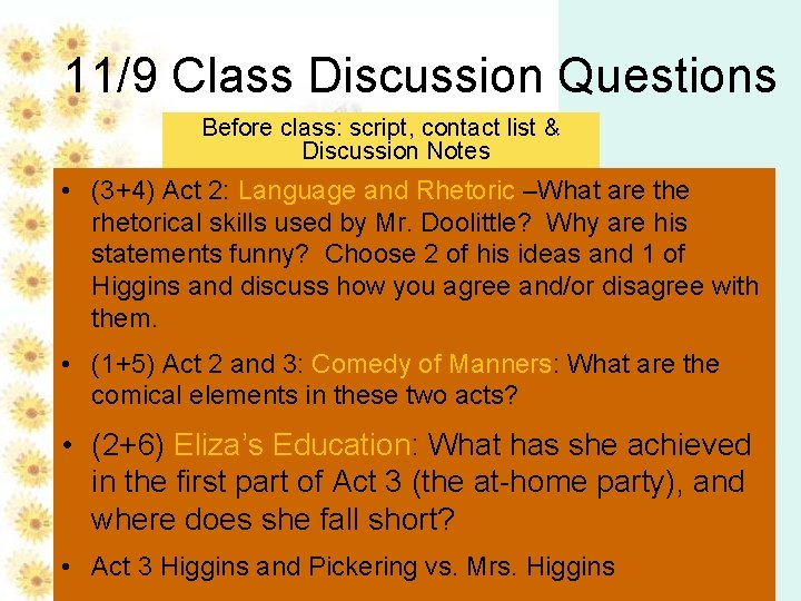 11/9 Class Discussion Questions Before class: script, contact list & Discussion Notes • (3+4) 11/9 Class Discussion Questions Before class: script, contact list & Discussion Notes • (3+4)