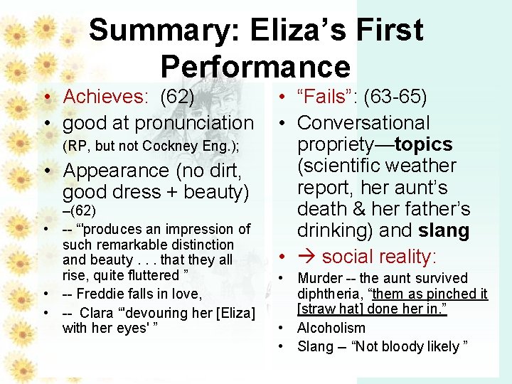 Summary: Eliza’s First Performance • Achieves: (62) • good at pronunciation (RP, but not Summary: Eliza’s First Performance • Achieves: (62) • good at pronunciation (RP, but not