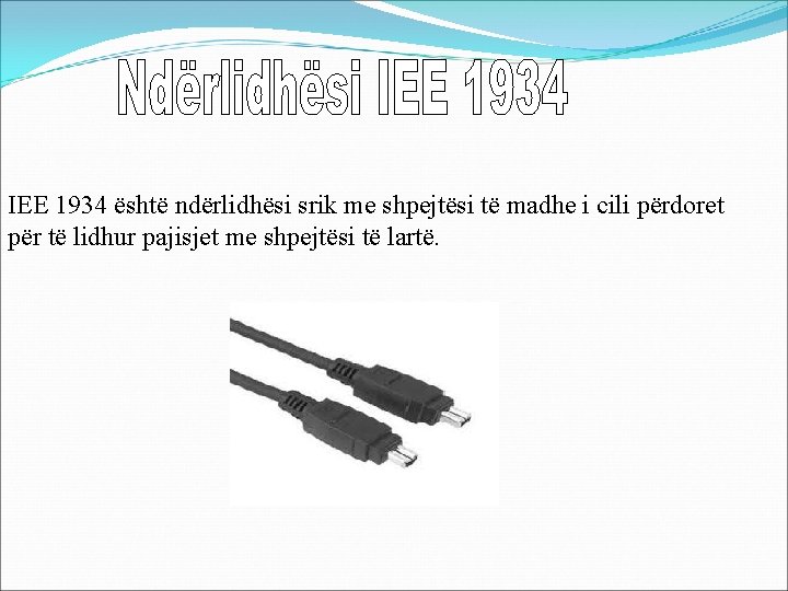 IEE 1934 është ndërlidhësi srik me shpejtësi të madhe i cili përdoret për të