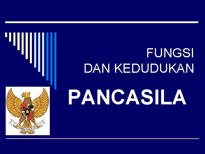 FUNGSI DAN KEDUDUKAN PANCASILA 