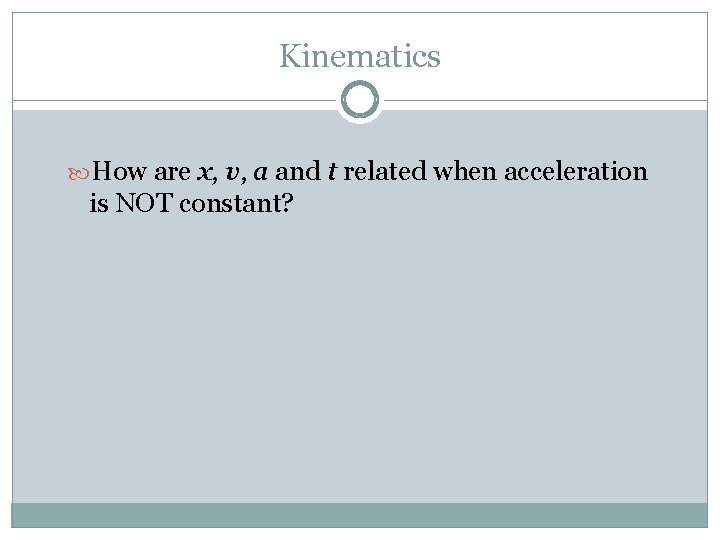 Kinematics How are x, v, a and t related when acceleration is NOT constant?