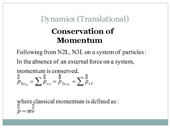 Dynamics (Translational) Conservation of Momentum 