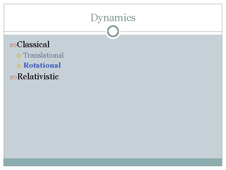 Dynamics Classical Translational Rotational Relativistic 