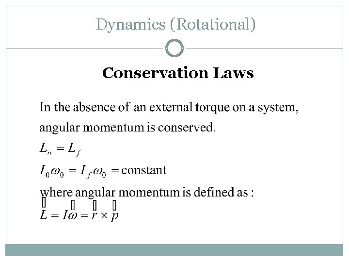 Dynamics (Rotational) Conservation Laws 