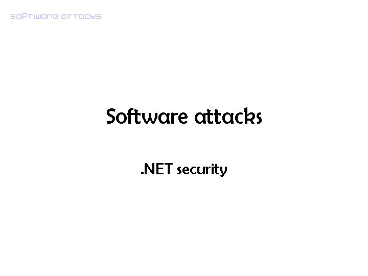 Software attacks. NET security 