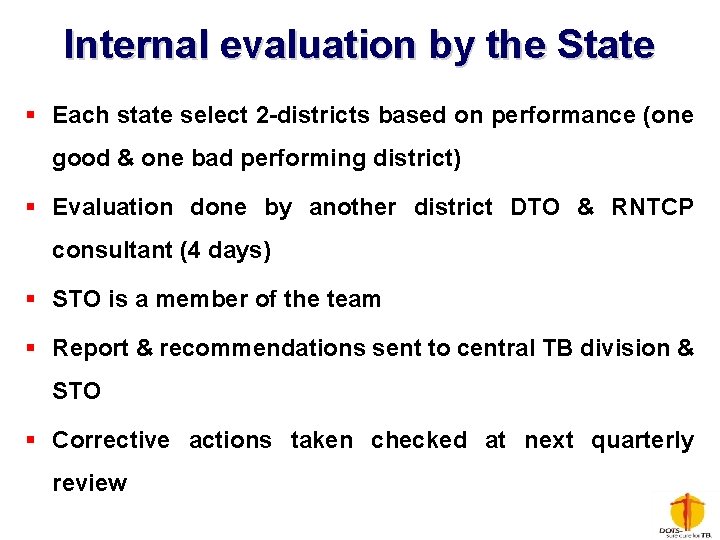 Internal evaluation by the State § Each state select 2 -districts based on performance