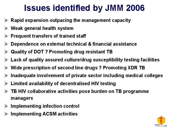 Issues identified by JMM 2006 Ø Rapid expansion outpacing the management capacity Ø Weak
