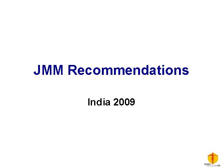 JMM Recommendations India 2009 