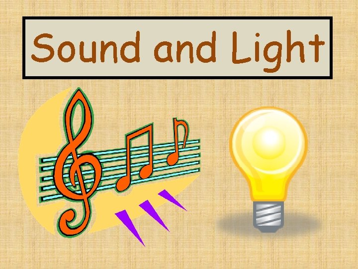 Sound and Light 