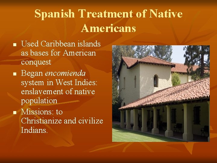 Spanish Treatment of Native Americans n n n Used Caribbean islands as bases for