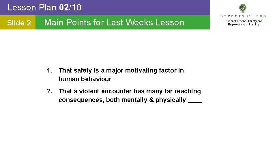Lesson Plan 02/10 Slide 22 Main Points for Last Weeks Lesson 1. That safety